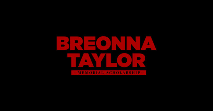 Breonna Taylor Memorial Scholarship.
